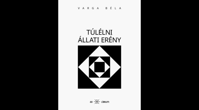 Varga_Bela_Tulelni_allati_ereny_Ad Librum