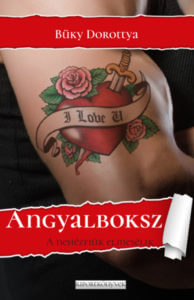 Büky Dorottya: Angyalboksz (Ad Librum Riportkönyvek, 2017)